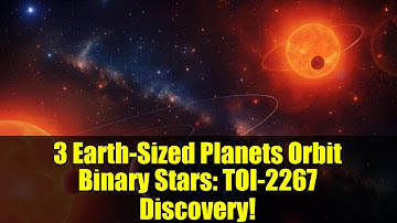 3 Earth-Sized Planets Orbit Binary Stars: TOI-2267 Discovery!