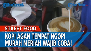KOPI AGAN Tempat Ngopi Murah Meriah di Pusat Kota Medan, Harga Kaki Lima Rasa Bintang Lima