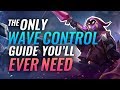 The ONLY Wave Control Guide You'll EVER Need - League Of Legends