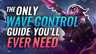 The ONLY Wave Control Guide You'll EVER Need - League Of Legends