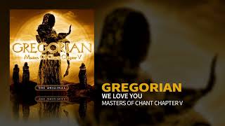 Gregorian - We Love You (Masters Of Chant V) (Official Audio)