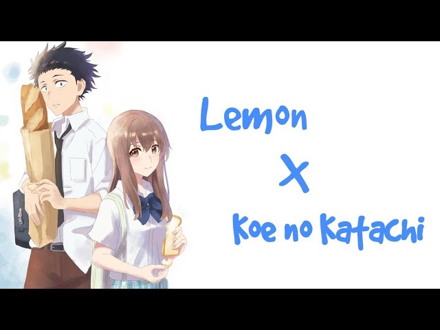 Lemon x Koe no Katachi [AMV] + Lirik class=