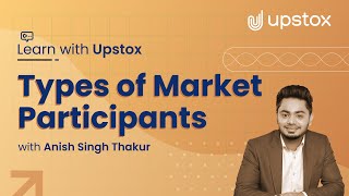 Types of Stock Market Participants: Investors and Traders | Learn with Upstox in Hindi and English