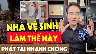 GIÀU NHANH CHÓNG MẶT Nếu Bố Trí Nhà Vệ Sinh Đúng Phong Thủy Chính Phái | Phong Thủy Phùng Phương