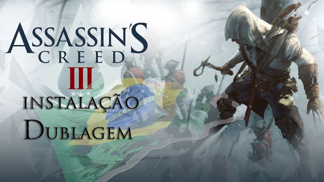 Dublagem Assassin´s Creed lll para [PS3] 100% Funcional 