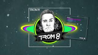 Trom 8 - "Doggy Style (Original mix)"