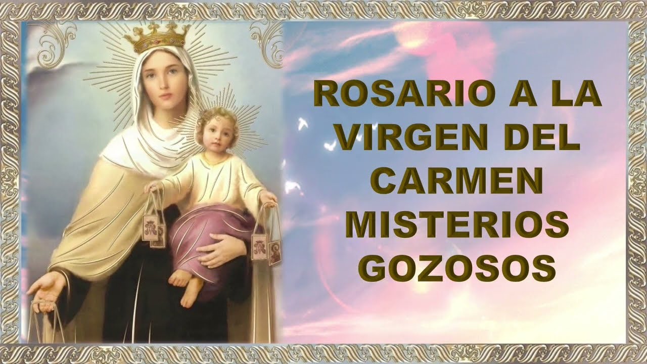 Rosario a la Virgen del Carmen (Misterios Gozosos - Lunes y Sábados)
