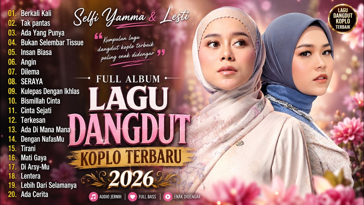 Selfi Yamma & Lesti Full Album – Lagu Dangdut Koplo Terbaru 2026|Berkali Kali, Dilema & Hits Populer