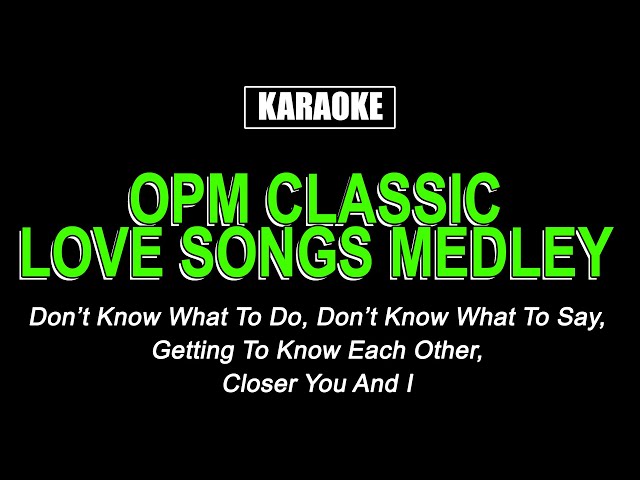 Karaoke - Classic OPM Love Songs Medley class=