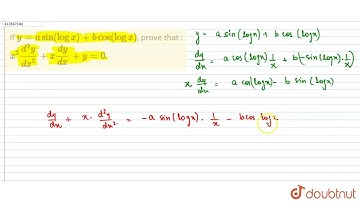 If y=asin(logx)+bcos(logx), prove that : x^(2)(d^(2)y)/(dx^(2))+x(dy)/(dx)+y=0. | CLASS 12 | CON...