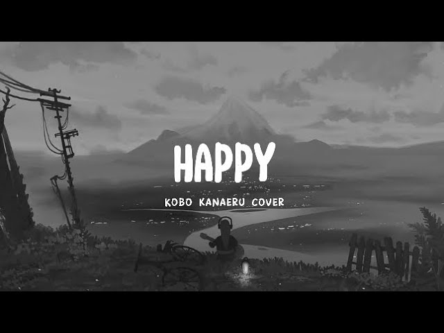 Kobo Kanaeru - Happy (Cover) (Lyrics) class=