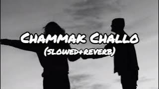 Chammak Challo (slowed   reverb)