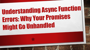Understanding Async Function Errors: Why Your Promises Might Go Unhandled