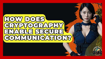 How Does Cryptography Enable Secure Communication? - Tactical Warfare Experts
