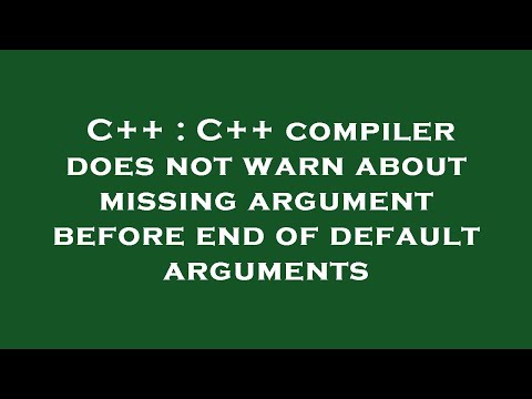 C++ : C++ compiler does not warn about missing argument before end of default arguments