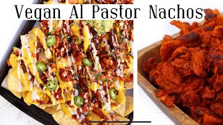 Vegan Al Pastor Nachos  Homemade Nacho Cheese Sauce  Nachos Con Carne Estilo Al Pastor