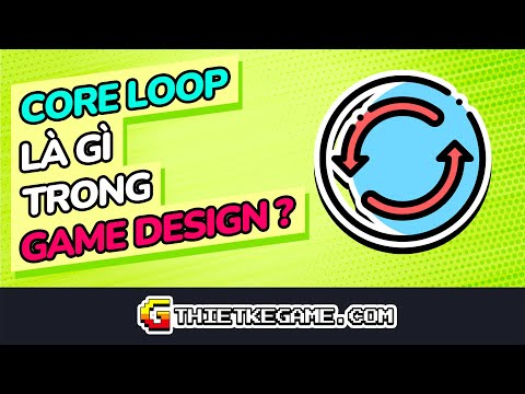 Core Loop là gì trong Game Design – [Thiết kế Game]