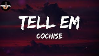 Cochise - Tell Em (Lyric Video)