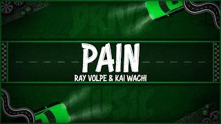 Ray Volpe & Kai Wachi - PAIN (Lyrics)