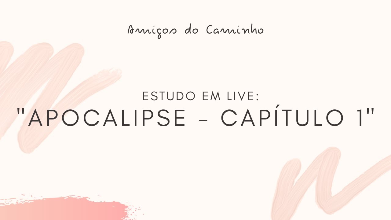 Estudo em Live - Apocalipse - Capítulo 1 - 12.05.2020