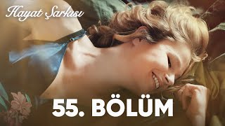 Hayat Şarkısı | 55. Bölüm