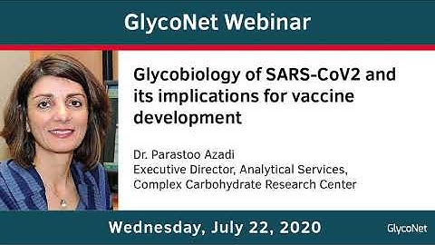 GlycoNet Webinar ft. Parastoo Azadi: SARS-CoV2 glycobiology & implications for vaccine development