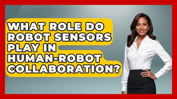 What Role Do Robot Sensors Play in Human-Robot Collaboration? - Test