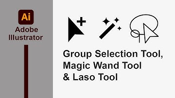 Adobe Illustrator Bangla Tutorial || Group Selection Tool, Magic Wand Tool & Laso Tool