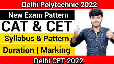 Delhi Polytechnic 2022 : CET & CAT Exam New Syllabus & Pattern | Exam Duration & Negative Marking