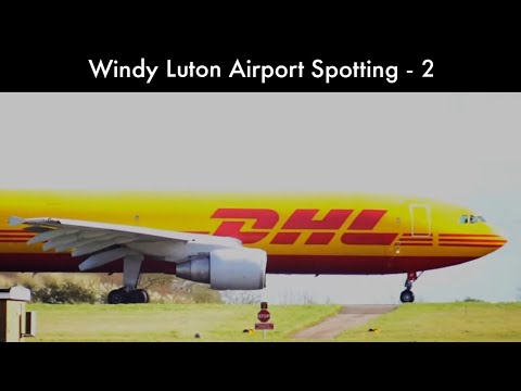Windy Luton Airport Spotting Video 2