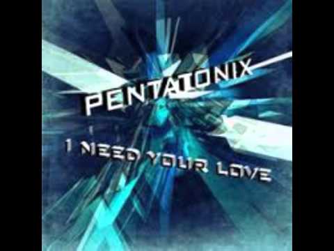 I need your love   pentatonix nightcore