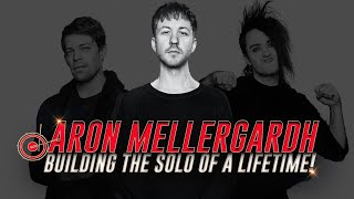 Aron Mellergårdh of Dirty Loops: Building the Solo of a Lifetime!