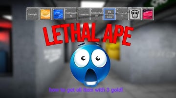 how to get all item with 3 gold! (lethal ape)