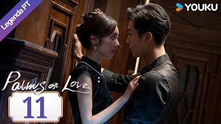 [Palmas pro Amor] EP11 | O Primeiro Amor Se Tornou Minha Madrasta | Drama/Romance | YOUKU