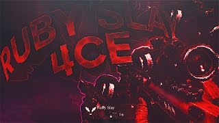 RuBy Slay 4CE by me