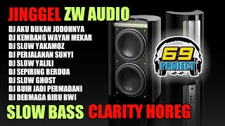 DJ AKU BUKAN JODOHNYA 69 PROJECT FT ZW AUDIO FULL ALBUM SLOW BASS HOREG