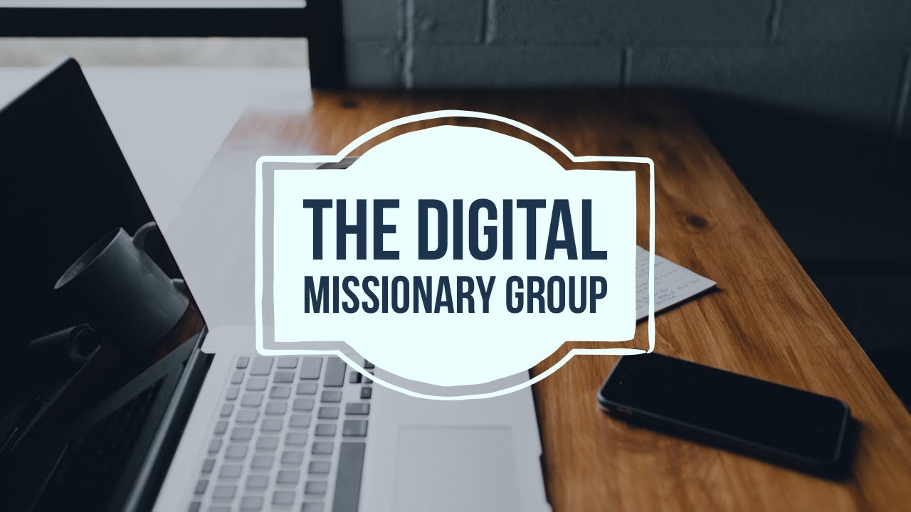 The Digital Missionary Group Introduction