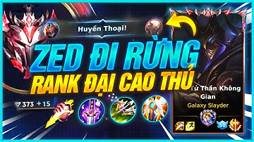 ZED ĐI RỪNG TỐC CHIẾN RANK ĐẠI CAO THỦ LIỆU CÓ ỔN ASTAZ HƯỚNG DẪN AE CẦM ZED RỪNG | LMHT Tốc Chiến