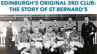 Edinburgh's Original 3rd Club: The Story of St Bernard's