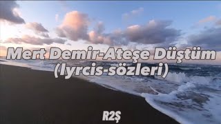 Mert Demir- Ateşe Düştüm (lyrcis/sözleri) Resimi