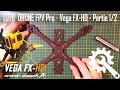 Tutoriel de montage drone fpv pro  vega fxdji  partie 12