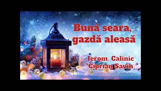 Bună seara, gazdă aleasă! - Ciprian Savin (Ieromonah Calinic)❄🎄🎅