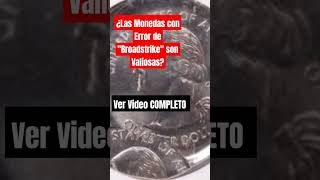 Ver Video COMPLETO AQUI: https://youtu.be/tUOUZ82Txbo ¿Las Monedas con Error Broadstrike/Valiosas?