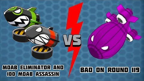 Moab eliminator and 100 Moab assassin vs bad on round 119 in BTD6