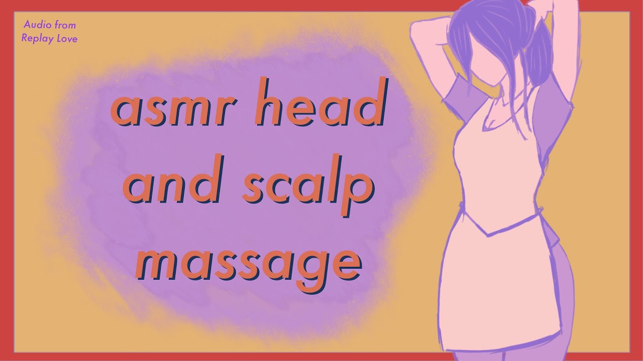 ASMR Head and Scalp Spa Massage