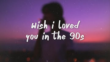 Tate McRae - wish i loved you in the 90s (Lyrics)