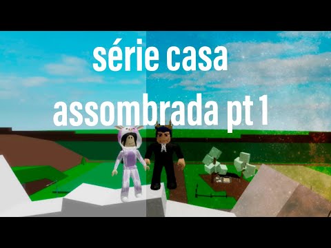 serie da casa assombrada pt 1