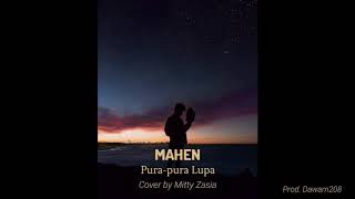 Mahen - Pura-pura Lupa | Cover by Mitty Zasia | Prod. Dawam208