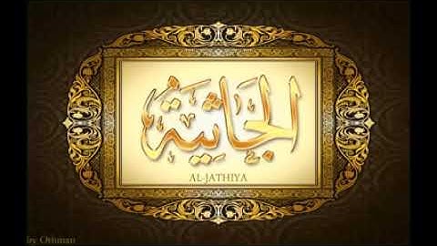 سورة الجاثية للشيخ عبدالباسط عبدالصمد تجويد بجودة عالية surat aljathiya by abdulbasit tajweed fullHD