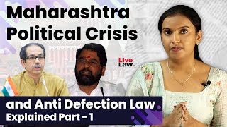 Maharashtra Political Crisis and Anti Defection Law Explained | Part - 1